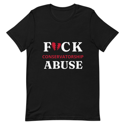 FCK Conservatorship Abuse T-Shirt