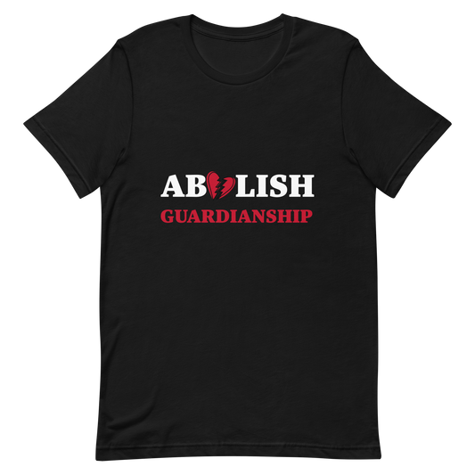 Abolish Guardianship T-Shirt