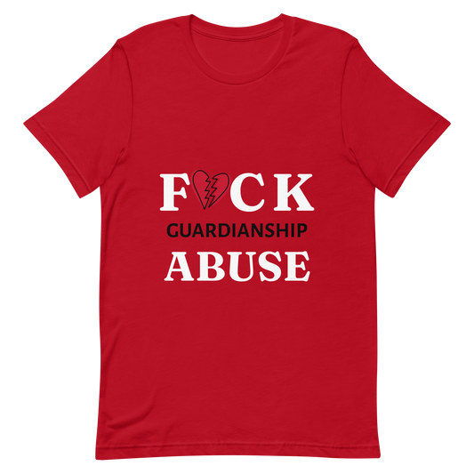 FCK Guardianship Abuse T-Shirt