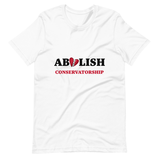 Abolish Conservatorship T- Shirt